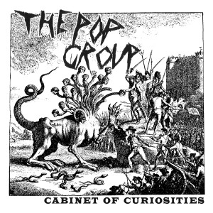 The Pop Group - Cabinet Of Curiosities Packshot