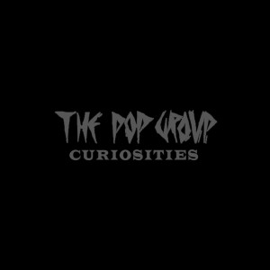 The Pop Group - Curiosities Box Set packshot
